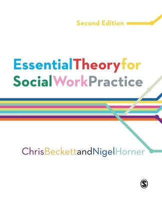 Essential Theory for Social Work Practice by Beckett, Chris