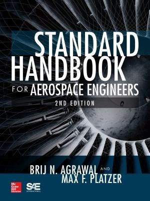 Standard Handbook for Aerospace Engineers, Second Edition by Agrawal, Brij N.