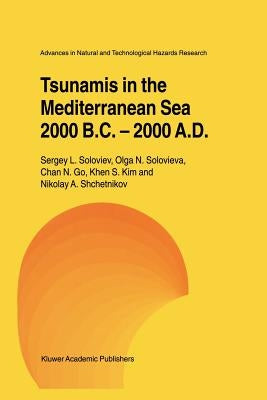 Tsunamis in the Mediterranean Sea 2000 B.C.-2000 A.D. by Soloviev, Sergey L.