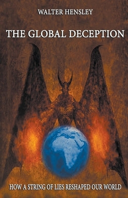 The Global Deception by Hensley, Walter