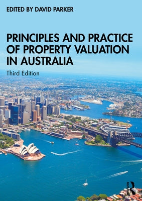Principles and Practice of Property Valuation in Australia by Parker, David