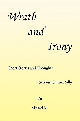 Wrath and Irony by Michael M