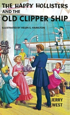 The Happy Hollisters and the Old Clipper Ship by West, Jerry