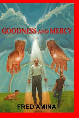 Goodness and Mercy by Amina, Fred