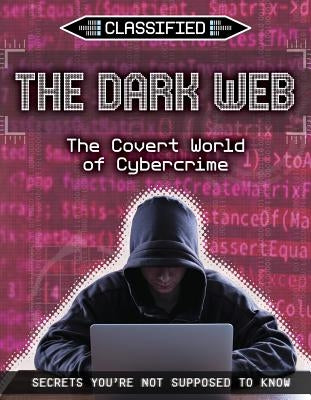 The Dark Web: The Covert World of Cybercrime by Croy, Anita