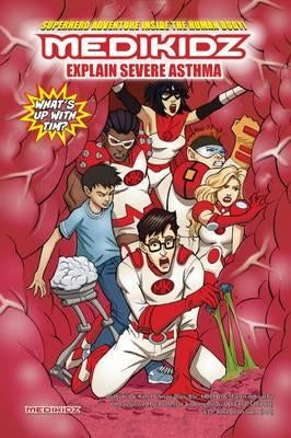 Medikidz Explain Sever Asthma: What's Up with Tim? by Chilman-Blair
