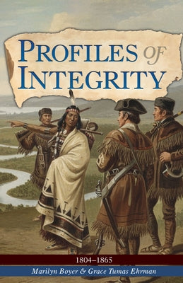 Profiles of Integrity Vol 2: 1804-1865 by Boyer, Marilyn