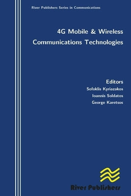 4g Mobile and Wireless Communications Technologies by Kyriazakos, Sofoklis