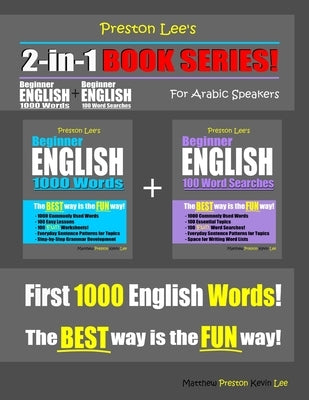 Preston Lee's 2-in-1 Book Series! Beginner English 1000 Words & Beginner English 100 Word Searches For Arabic Speakers by Preston, Matthew