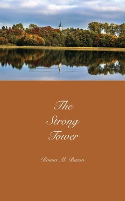 The Strong Tower by Bacon, Ronna M.