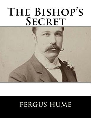 The Bishop's Secret by Hume, Fergus