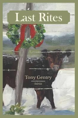 Last Rites: Stories by Gentry, Tony