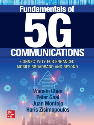 Fundamentals of 5g Communications: Connectivity for Enhanced Mobile Broadband and Beyond by Chen, Wanshi