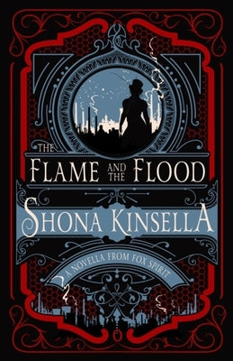 The Flame and The Flood by Kinsella, Shona