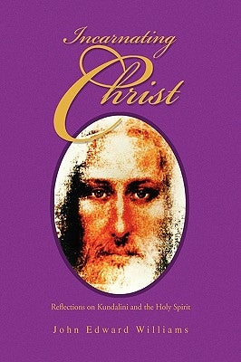 Incarnating Christ by Williams, John Edward
