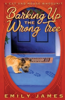 Barking Up the Wrong Tree by James, Emily