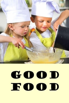 Good Food: A balanced diet for small children. by Booysen, Linda