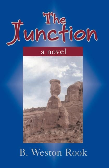 The Junction by Rook, B. Weston