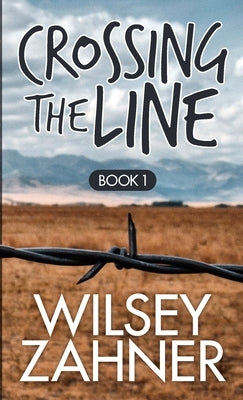 Crossing The Line by Zahner, Wilsey
