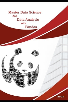 Master Data Science and Data Analysis with Pandas by Kumar, Arun
