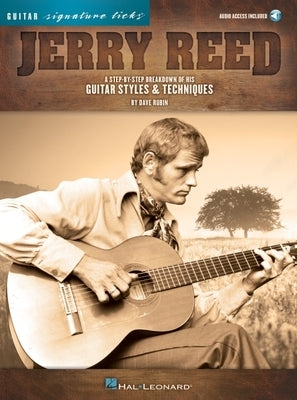 Jerry Reed - Signature Licks: A Step-By-Step Breakdown of His Guitar Styles & Techniques by Rubin, Dave