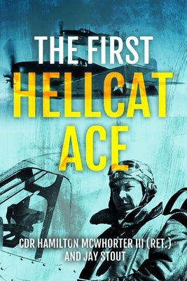 The First Hellcat Ace by McWhorter, Hamilton