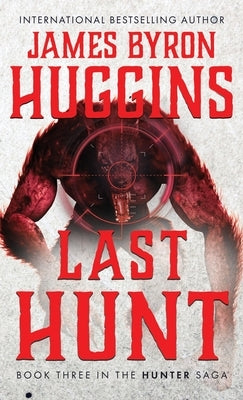 Last Hunt by Huggins, James Byron