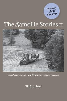 The Lamoille Stories II by Schubart, Bill