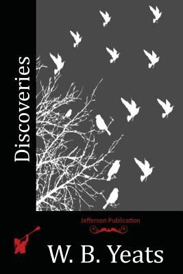 Discoveries by Yeats, W. B.