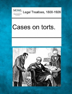 Cases on torts. by Multiple Contributors