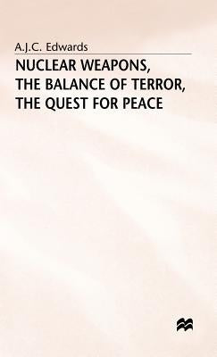 Nuclear Weapons - The Balance of Terror by Cwards, A. J.