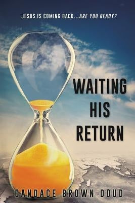 Waiting His Return by Doud, Candace Brown