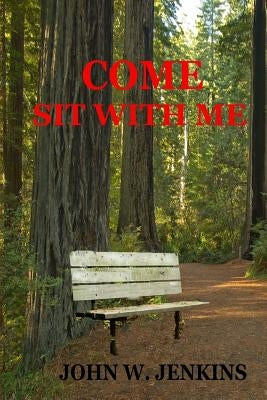 Come Sit With Me by Jenkins, John W.