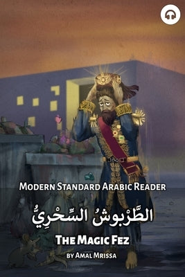 The Magic Fez: Modern Standard Arabic Reader by Mrissa, Amal