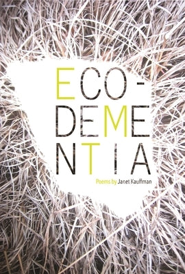Eco-Dementia by Kauffman, Janet