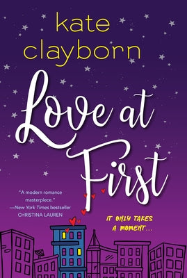 Love at First: An Uplifting and Unforgettable Story of Love and Second Chances by Clayborn, Kate