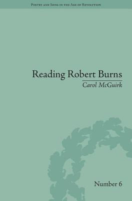 Reading Robert Burns: Texts, Contexts, Transformations by McGuirk, Carol