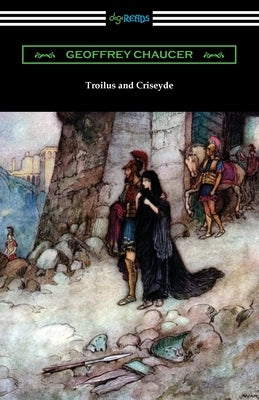 Troilus and Criseyde by Chaucer, Geoffrey