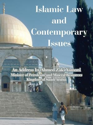 Islamic Law and Contemporary Issues by Yamani, Ahmed Zaki