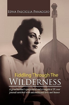 Fiddling Through the Wilderness by Panaggio, Edna Falciglia