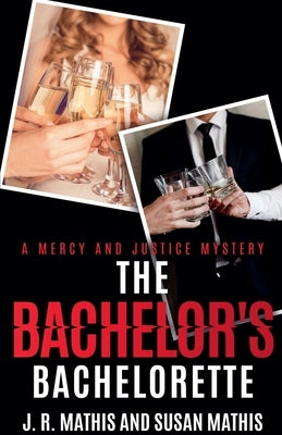 The Bachelor's Bachelorette by Mathis, J. R.