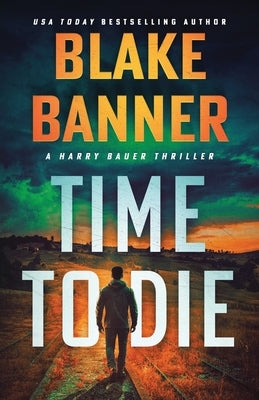 Time to Die by Banner, Blake