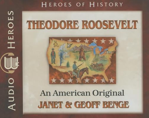 Theodore Roosevelt Audiobook by Benge, Janet &. Geoff