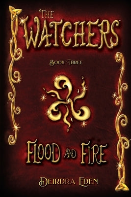 The Watchers, Flood and Fire: International Edition by Eden, Deirdra