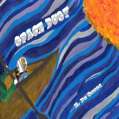 Space Dust by De Sousa, Eloise
