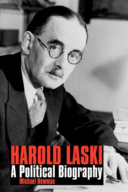 Harold Laski: A Political Biography by Newman, Michael