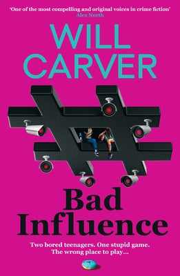 Bad Influence: The Explosive, Twisty, Darkly Funny New Thriller That Everyone Is Talking About... by Carver, Will