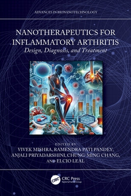 Nanotherapeutics for Inflammatory Arthritis: Design, Diagnosis, and Treatment by Mishra, Vivek