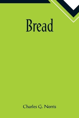 Bread by G. Norris, Charles