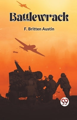 Battlewrack by Britten Austin, F.